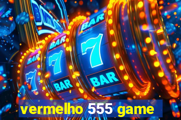 vermelho 555 game